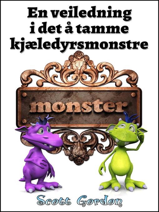 Title details for En veiledning i det å tamme kjæledyrsmonstre by Scott Gordon - Available